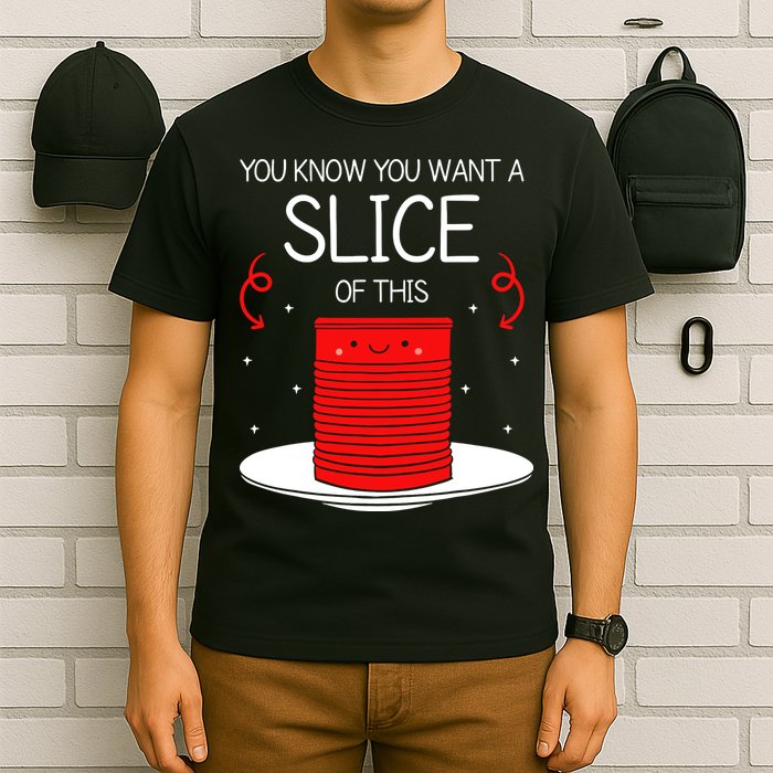 You Know You Want A Slice Of This Canned Cranberry Sauce T-Shirt