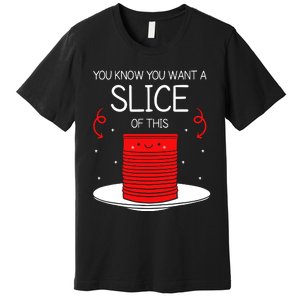 You Know You Want A Slice Of This Canned Cranberry Sauce Premium T-Shirt