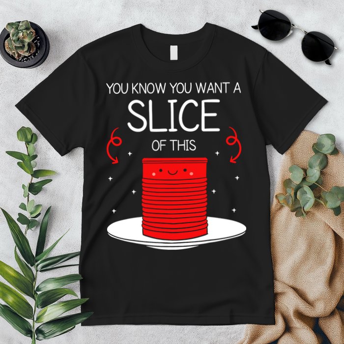 You Know You Want A Slice Of This Canned Cranberry Sauce Premium T-Shirt