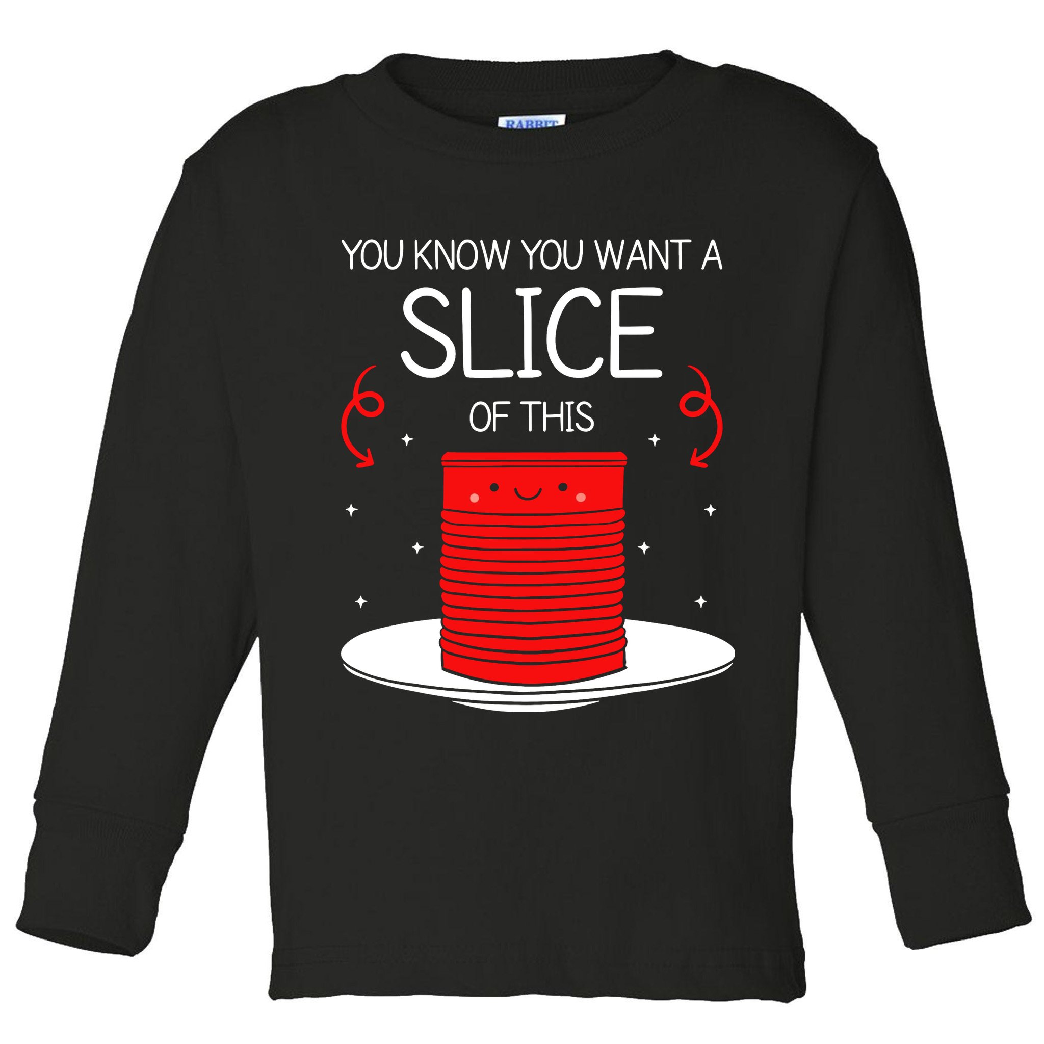 You Know You Want A Slice Of This Canned Cranberry Sauce Toddler Long Sleeve Shirt
