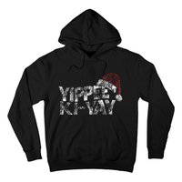 Yippee Ki Yay Hoodie