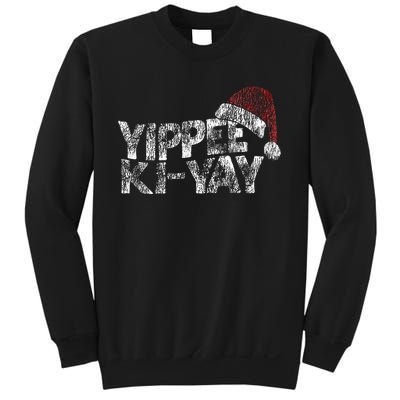 Yippee Ki Yay Sweatshirt