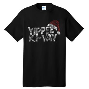 Yippee Ki Yay Tall T-Shirt