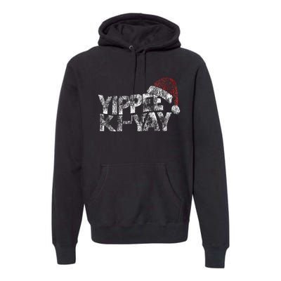 Yippee Ki Yay Premium Hoodie