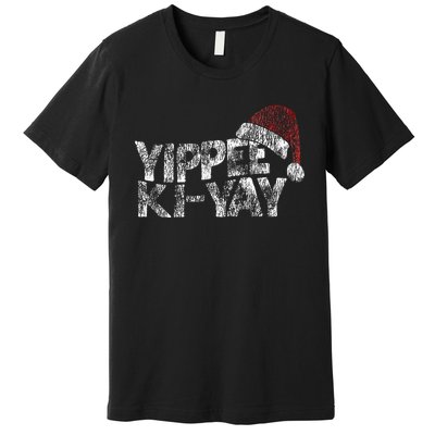 Yippee Ki Yay Premium T-Shirt