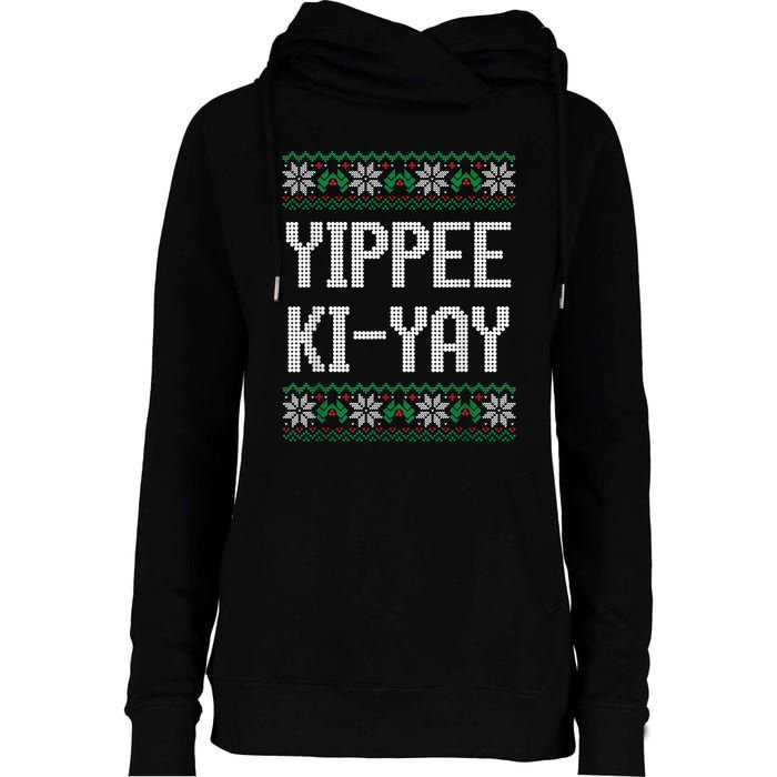 Yippee Ki Yay Funny Christmas Funny Gift Womens Funnel Neck Pullover Hood