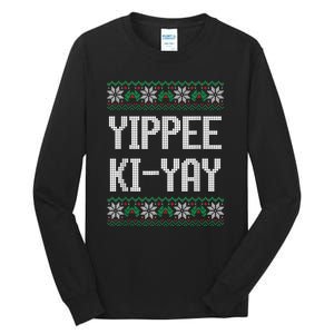 Yippee Ki Yay Funny Christmas Funny Gift Tall Long Sleeve T-Shirt