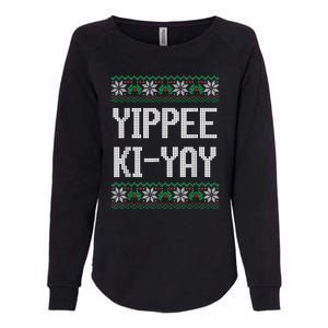 Yippee Ki Yay Funny Christmas Funny Gift Womens California Wash Sweatshirt