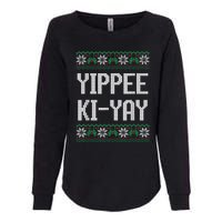 Yippee Ki Yay Funny Christmas Funny Gift Womens California Wash Sweatshirt