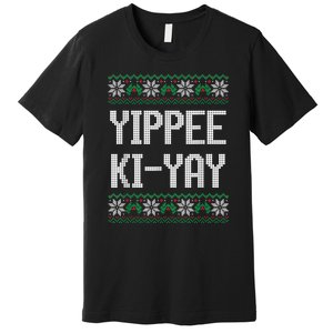 Yippee Ki Yay Funny Christmas Funny Gift Premium T-Shirt