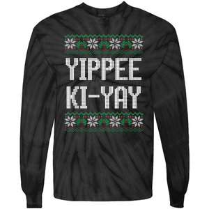 Yippee Ki Yay Funny Christmas Funny Gift Tie-Dye Long Sleeve Shirt