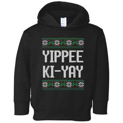 Yippee Ki Yay Funny Christmas Funny Gift Toddler Hoodie