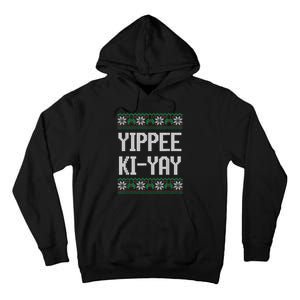 Yippee Ki Yay Funny Christmas Funny Gift Tall Hoodie