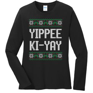 Yippee Ki Yay Funny Christmas Funny Gift Ladies Long Sleeve Shirt