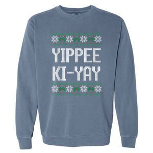 Yippee Ki Yay Funny Christmas Funny Gift Garment-Dyed Sweatshirt