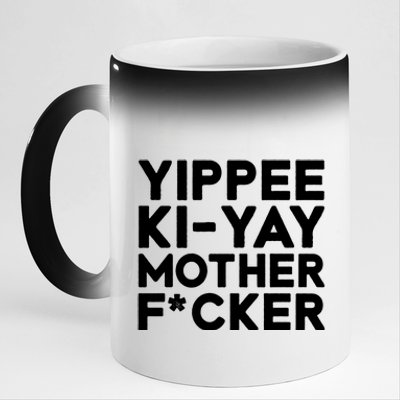 Yippee Ki Yay Mother F Cker 11oz Black Color Changing Mug