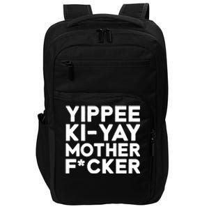 Yippee Ki Yay Mother F Cker Impact Tech Backpack