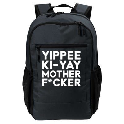 Yippee Ki Yay Mother F Cker Daily Commute Backpack