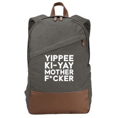 Yippee Ki Yay Mother F Cker Cotton Canvas Backpack