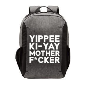 Yippee Ki Yay Mother F Cker Vector Backpack