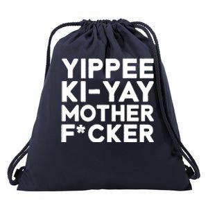 Yippee Ki Yay Mother F Cker Drawstring Bag