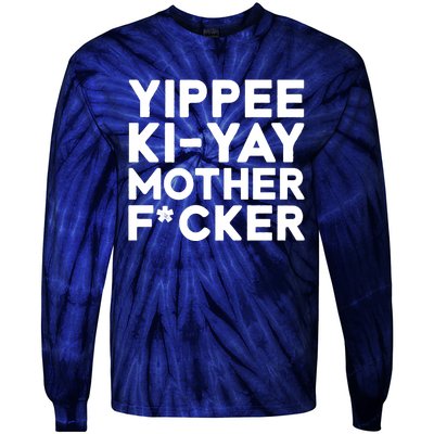 Yippee Ki Yay Mother F Cker Tie-Dye Long Sleeve Shirt