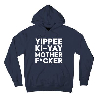 Yippee Ki Yay Mother F Cker Tall Hoodie