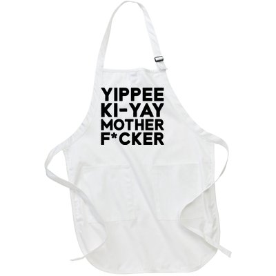 Yippee Ki Yay Mother F Cker Full-Length Apron With Pockets