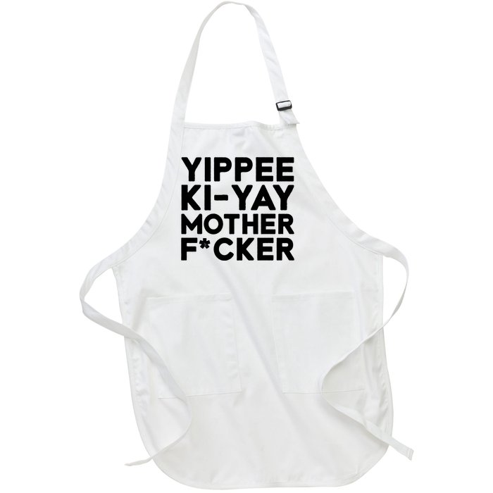 Yippee Ki Yay Mother F Cker Full-Length Apron With Pockets