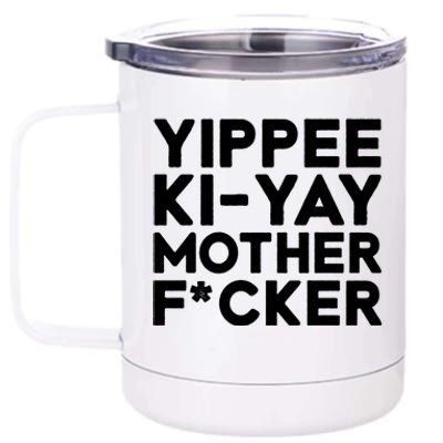 Yippee Ki Yay Mother F Cker 12 oz Stainless Steel Tumbler Cup