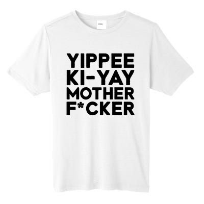 Yippee Ki Yay Mother F Cker Tall Fusion ChromaSoft Performance T-Shirt