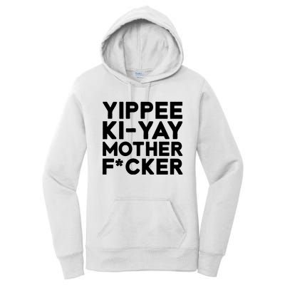 Yippee Ki Yay Mother F Cker Women's Pullover Hoodie