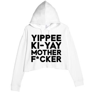 Yippee Ki Yay Mother F Cker Crop Fleece Hoodie