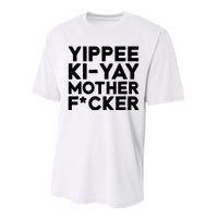 Yippee Ki Yay Mother F Cker Performance Sprint T-Shirt