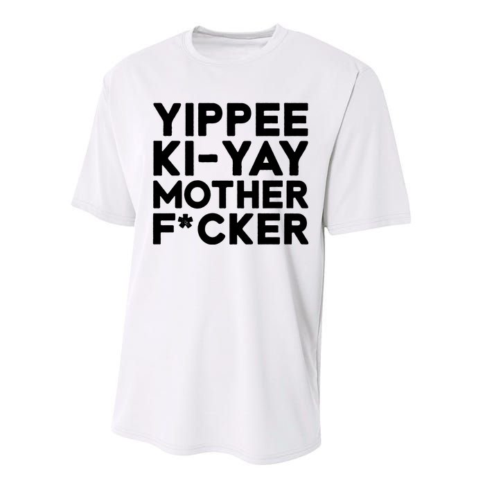 Yippee Ki Yay Mother F Cker Performance Sprint T-Shirt