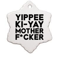 Yippee Ki Yay Mother F Cker Ceramic Star Ornament