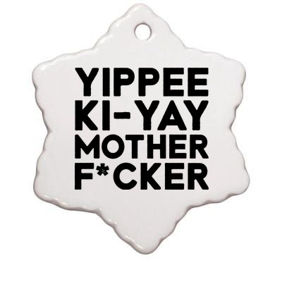 Yippee Ki Yay Mother F Cker Ceramic Star Ornament