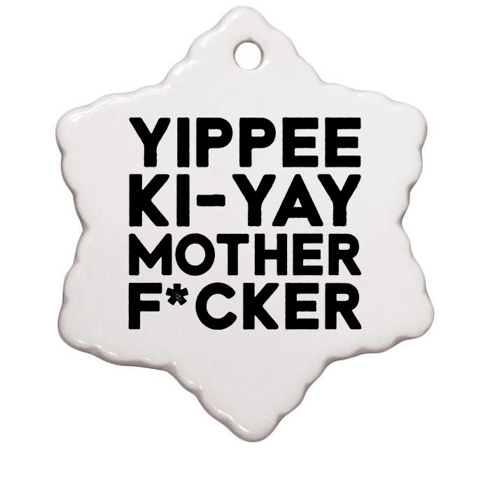 Yippee Ki Yay Mother F Cker Ceramic Star Ornament