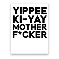 Yippee Ki Yay Mother F Cker Poster