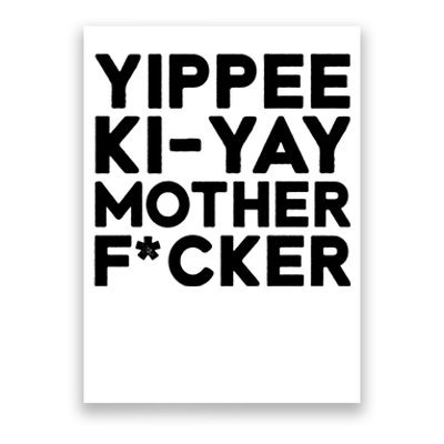 Yippee Ki Yay Mother F Cker Poster