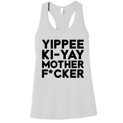 Yippee Ki Yay Mother F Cker Women's Racerback Tank