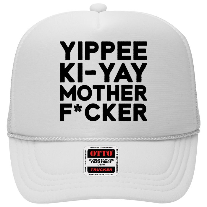 Yippee Ki Yay Mother F Cker Trucker Hat