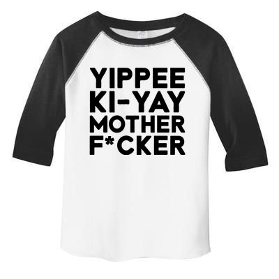 Yippee Ki Yay Mother F Cker Toddler Fine Jersey T-Shirt