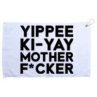 Yippee Ki Yay Mother F Cker Grommeted Golf Towel