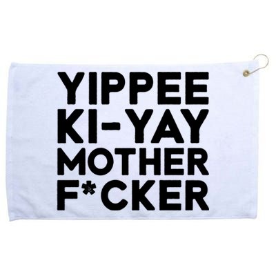 Yippee Ki Yay Mother F Cker Grommeted Golf Towel