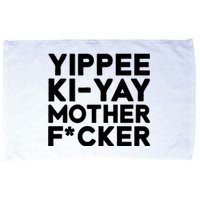 Yippee Ki Yay Mother F Cker Microfiber Hand Towel