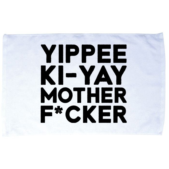 Yippee Ki Yay Mother F Cker Microfiber Hand Towel