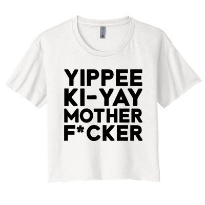 Yippee Ki Yay Mother F Cker Women's Crop Top Tee