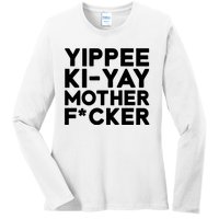 Yippee Ki Yay Mother F Cker Ladies Long Sleeve Shirt