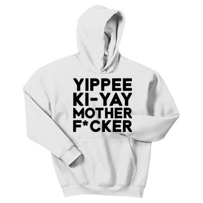 Yippee Ki Yay Mother F Cker Kids Hoodie